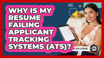 Why Is My Resume Failing Applicant Tracking Systems (ATS)? - The Gen X Rewind