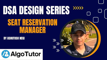 D7: Seat Reservation Manager | DSA Design Series | AlgoTutor