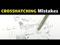 Top 3 Cross Hatching Mistakes | Tips on how to avoid them