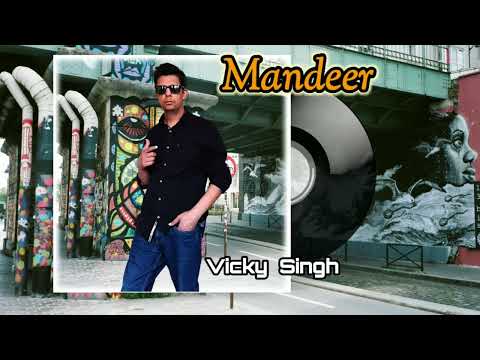 Mandeer - Vicky Singh - Punjabi Songs 2025