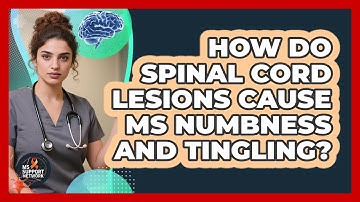 How Do Spinal Cord Lesions Cause MS Numbness And Tingling? - MS Support Network