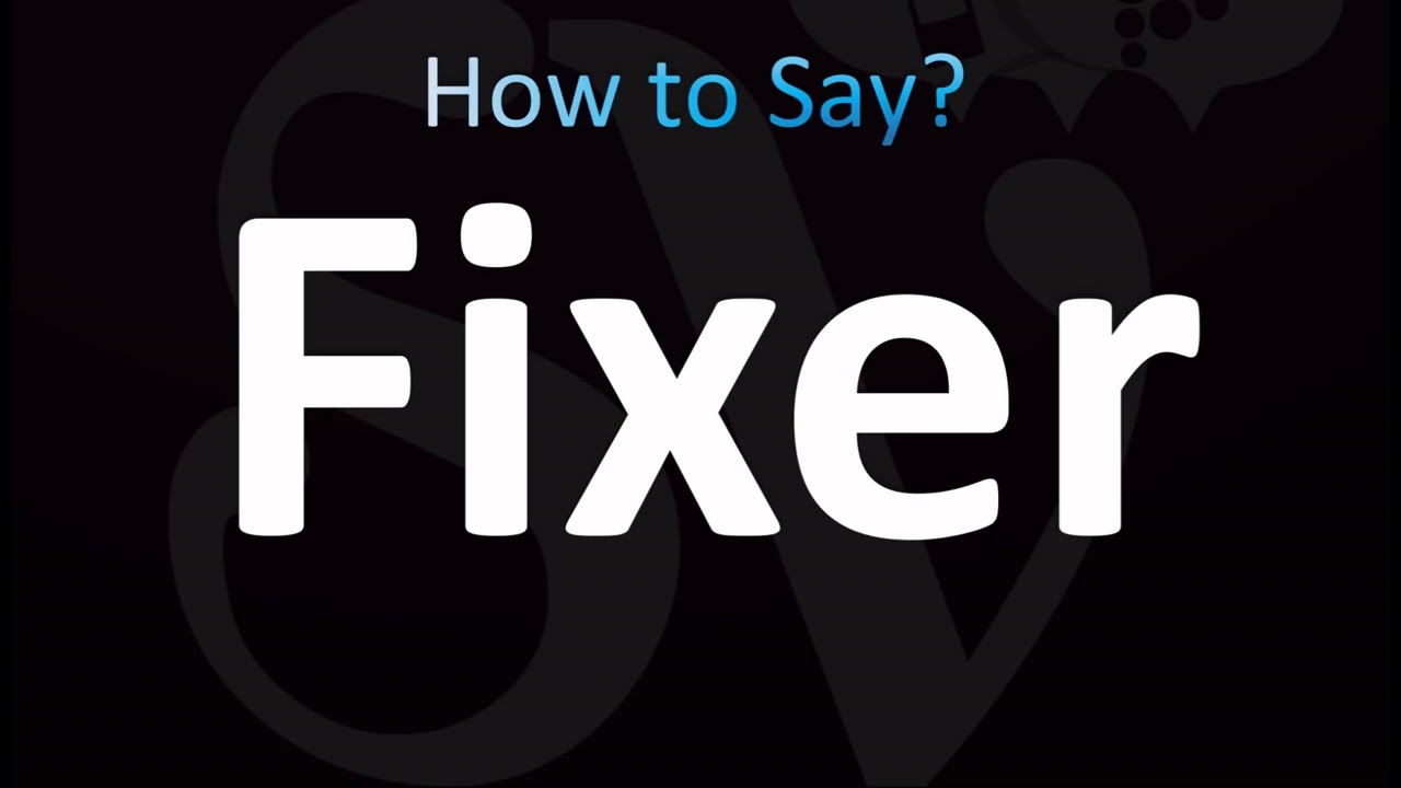 How to Pronounce Fixer (CORRECTLY!) - YouTube