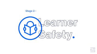 Introduction to Stage 2: Learner Safety
