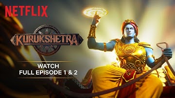 Kurukshetra: Season 1 | Full Episodes 1 & 2 | WATCH NOW | Netflix India