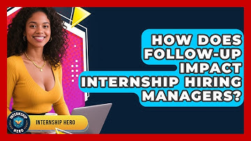 How Does Follow-up Impact Internship Hiring Managers? - Internship Hero