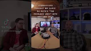 Stereoscope Podcast #5 Clips! w/ Matthew Celia Co-Ep of Eli Roth and Meta&#39;s &quot;The Faceless Lady&quot; #vr