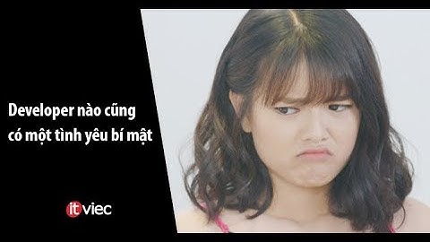 Tình yêu bí mật | Developer "chất" truyền kỳ | ITviec.com