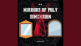 Mirrors Of Poly Dimension - Azyjuke