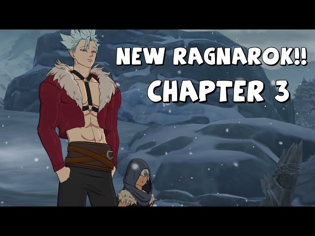 Ragnarok Chapter 3, Seven Deadly Sins: Grand Cross Game Wiki