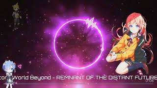 Nightcore World Beyond - REMNANT OF THE DISTANT FUTURE  Hybrid Rock