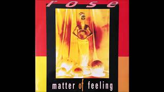 Rose - Matter Of Feeling (1992)