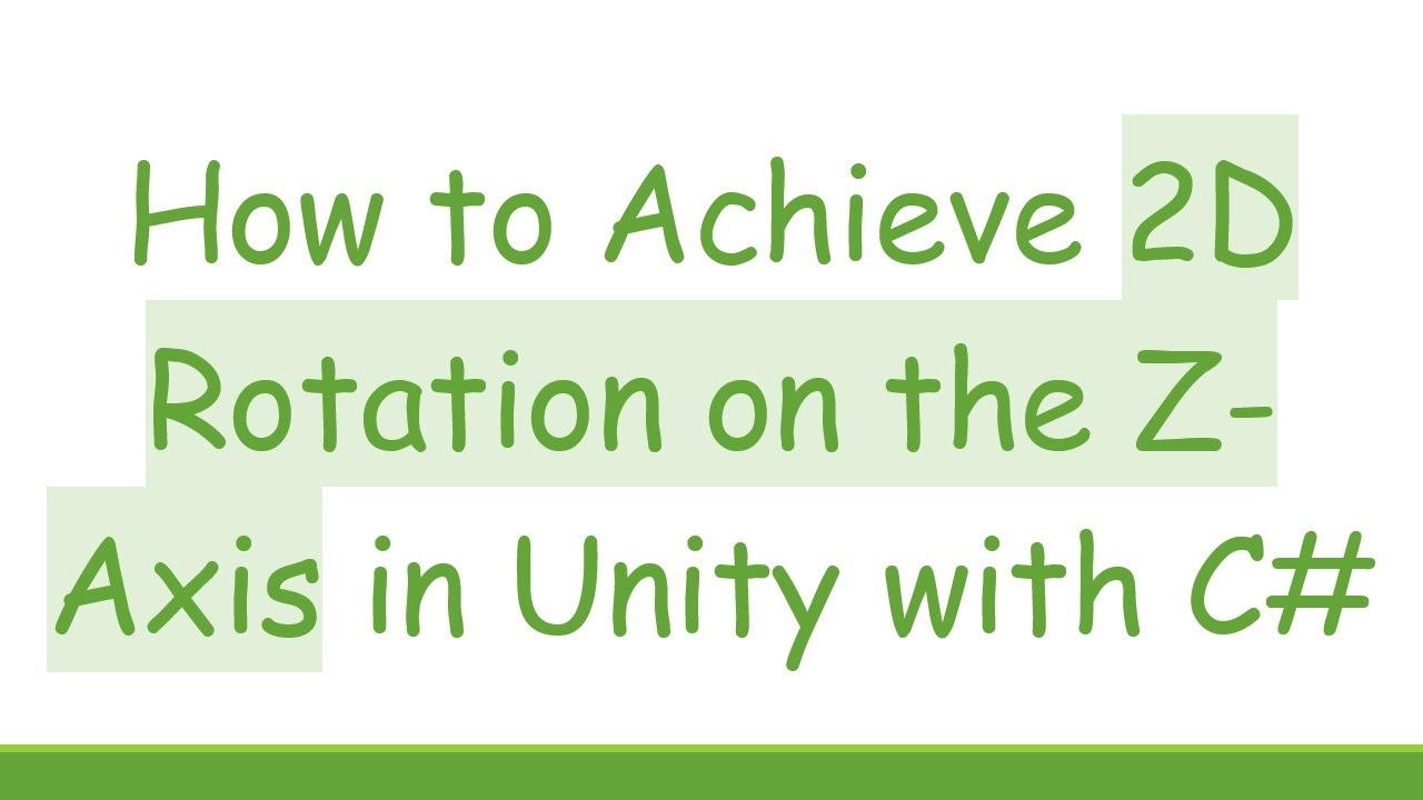 How to Achieve 2D Rotation on the Z-Axis in Unity with C#