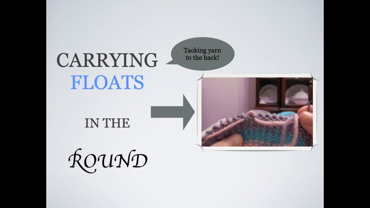 How to Carry Floats in the Round (colors that aren't being used)Knitting YouTube