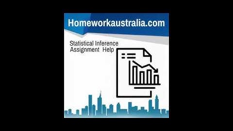 Statistical Inference Australia Assignment Help- HomeworkAustralia.com