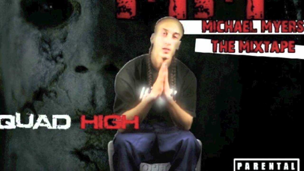 QUAD HIGH ^ MICHAEL MYERS (PRODUCED BY AWGGY DZ)