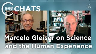 Marcelo Gleiser on Why Science Cannot Ignore Human Experience | Closer To Truth Chats