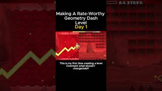 [Day 1] Creating a rate worthy level in Geometry Dash #geometrydash #gd