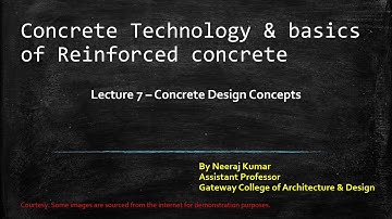 Lecture 7 Concrete design concepts Part 3 Concept of Reinforced concrete
