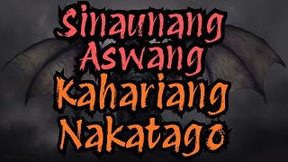 Lihim na Kaharian ng mga Sinaunang Aswang Tunay na Kwento na Magpapangilabot at Magpapaisip sa'