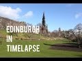 Edinburgh, Scotland in Timelapse
