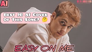 Adele - Easy On Me (Justin Bieber AI Cover)