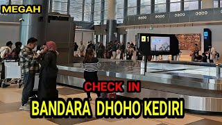 CHECK IN ‼️ CARA MASUK KE BANDARA KEDIRI  || DHOHO INTERNATIONAL AIRPORT KEDIRI