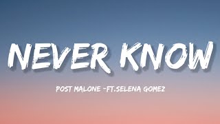 Post Malone - Never Know (Lyrics) ft.Selena Gomez