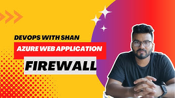 Azure Web application Firewall  | Shantanu Das