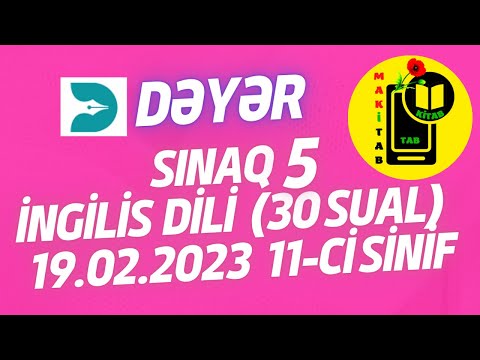 19.02.2023 Dəyər Sınaq 5 İngilis dili 11-ci sinif Buraxılış Bütün Suallar 19 fevral 2023