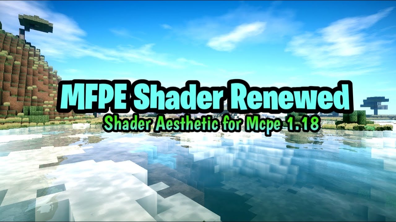 Shader Mcpe 1.18 Realistic & Aesthetic🍃 No lag support RAM 1GB - 8GB | MFPE Shader Renewed