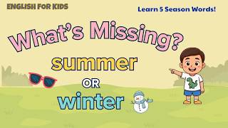 What's Missing?🌸☀️🍂❄️ | Learn Seasons with a Fun English Game for Kids