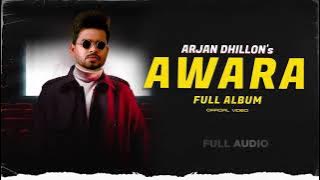 Awara  | Arjan Dhillon |  Awara Full Album Album Jukebox