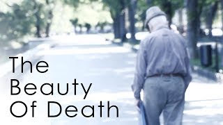 The Beauty Of Death - How To Think About Your Mortality Resimi