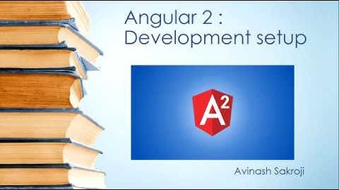 Angular 2   Dev Setup