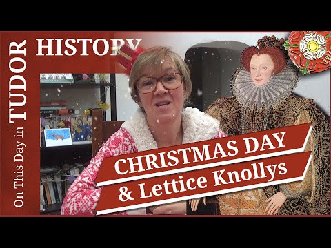 December 25 - Christmas Day and Lettice Knollys