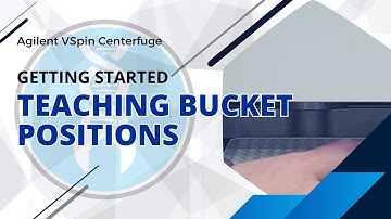 Agilent VSpin Centrifuge: Teaching Bucket Positions