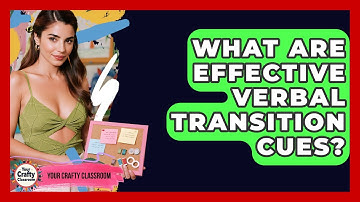What Are Effective Verbal Transition Cues? - Your Crafty Classroom