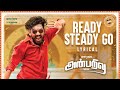 Ready Steady go - Lyrical | Anbarivu | Hiphop Tamizha | Santhosh Narayanan | Sathya Jyothi Films