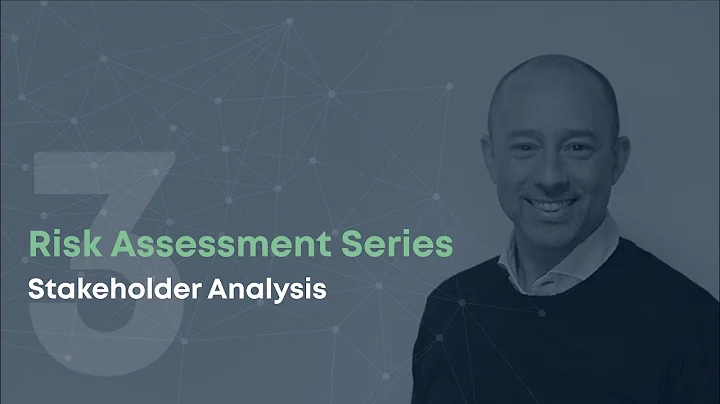 Risk Assessment Series part 3 | Establishing Context 2: Stakeholder Analysis