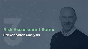 Risk Assessment Series part 3 | Establishing Context 2: Stakeholder Analysis