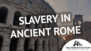 The Life of a Slave in the Eternal City: Slavery in Ancient Rome - Ancient Rome Live