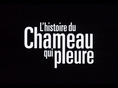 L'Histoire du chameau qui pleure