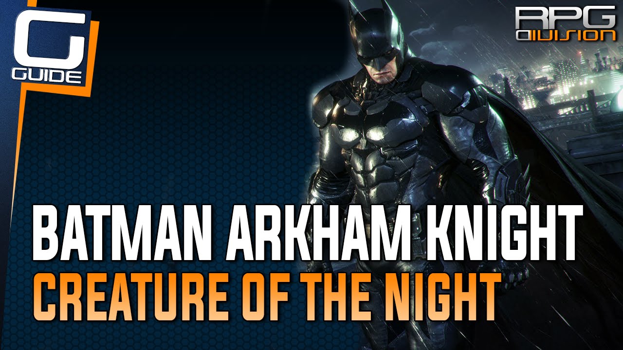 Batman Arkham Knight Creature Of The Night Walkthrough YouTube batman-arkham-knight-creature-of-the-night-walkthrough-youtube