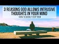 3 Reasons God Allows Unwanted (Intrusive) Thoughts Into Your Mind