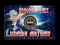 DANGDUT REMIX,LIRIKAN MATAMU, Dj nofin asia