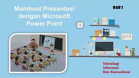 Video Edukasi TIK Kelas 5 Bab 2 Membuat Presentasi dengan Microsoft Power Point