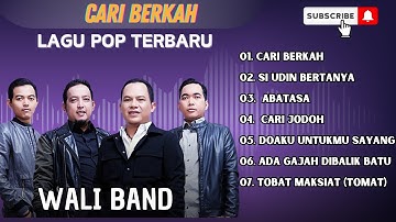 WALI BAND - CARI BERKAH - SI UDIN BERTANYA - ABATASA - CARI JODOH || LAGU POP TERPOPULER 2024