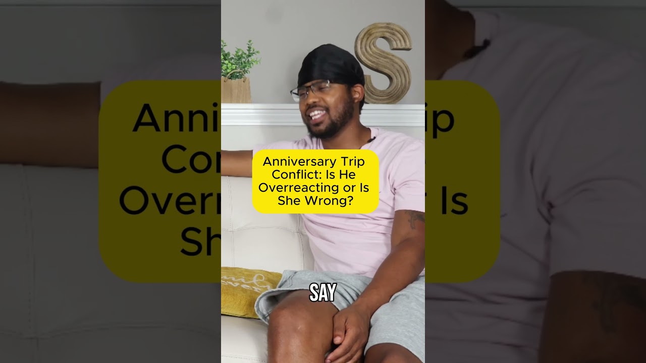 Anniversary Trip Conflict: Is He Overreacting or Is She Wrong? #shorts #redditstories