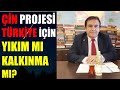 ÇİN'İN PROJESİ TÜRKİYE İÇİN YIKIM MI, KALKINMA MI? Abdullah Çiftçi