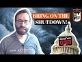 Donald Trump SHOULD Shutdown the Government | The Matt Walsh Show Ep. 161